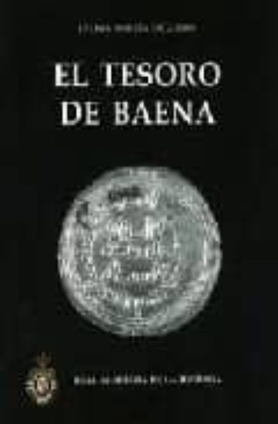 El Tesoro De Baena: Reflexiones Sobre Circulacion Monetaria En Ep Oca