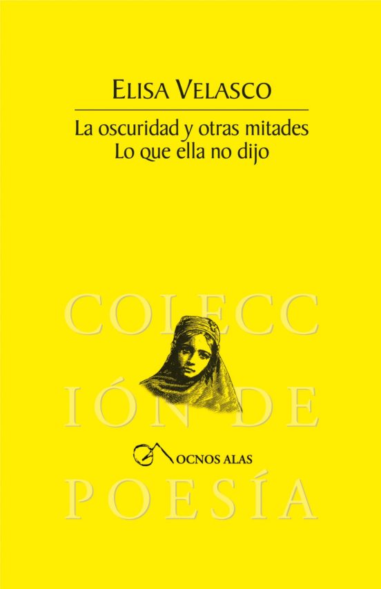 La Oscuridad Y Otras Mitades: Lo Que Ella No Dijo