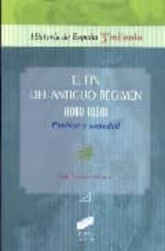 El Fin del Antiguo Regimen Politica y Sociedad