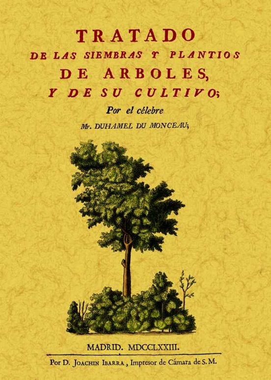 Tratado De Las Siembras Y Plantios De Arboles Y De Su Cultivo