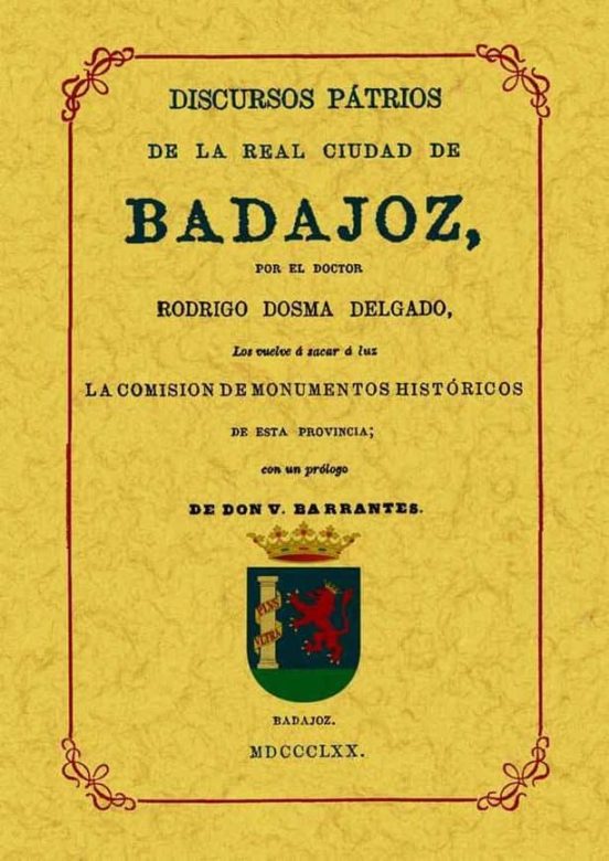 Badajoz: Discursos Patrios De La Real Ciudad