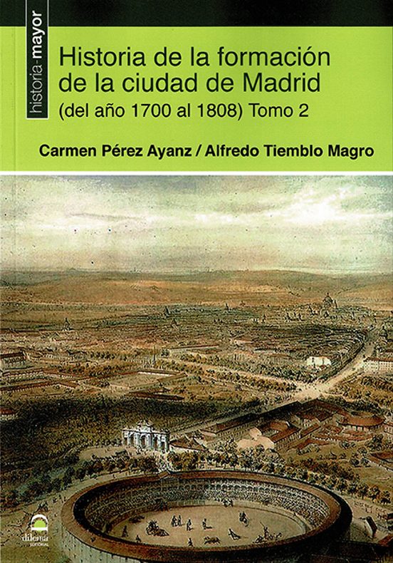 Historia De La Formación De La Ciudad De Madrid Tomo 2