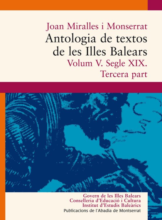 Antologia De Textos De Les Illes Balears. Volum V. Segle XIX. Tercera Part