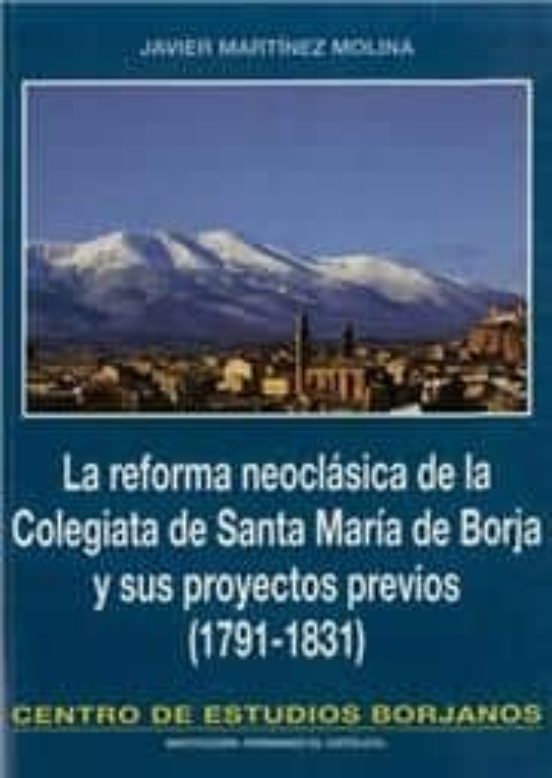 La Reforma Neoclásica De La Colegiata De Santa María De Borja Y Sus Proyectos Previos