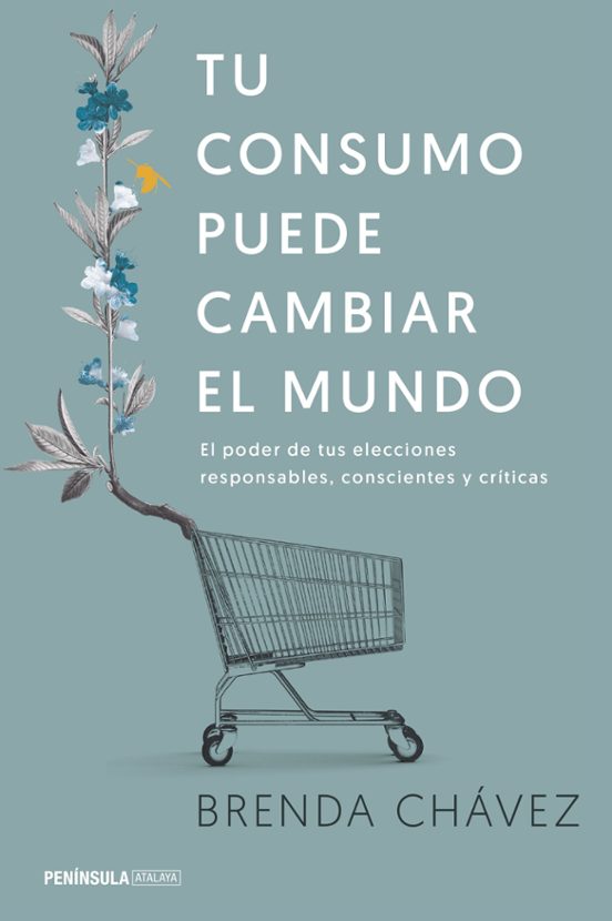 Tu Consumo Puede Cambiar El Mundo: El Poder De Tus Elecciones Responsa