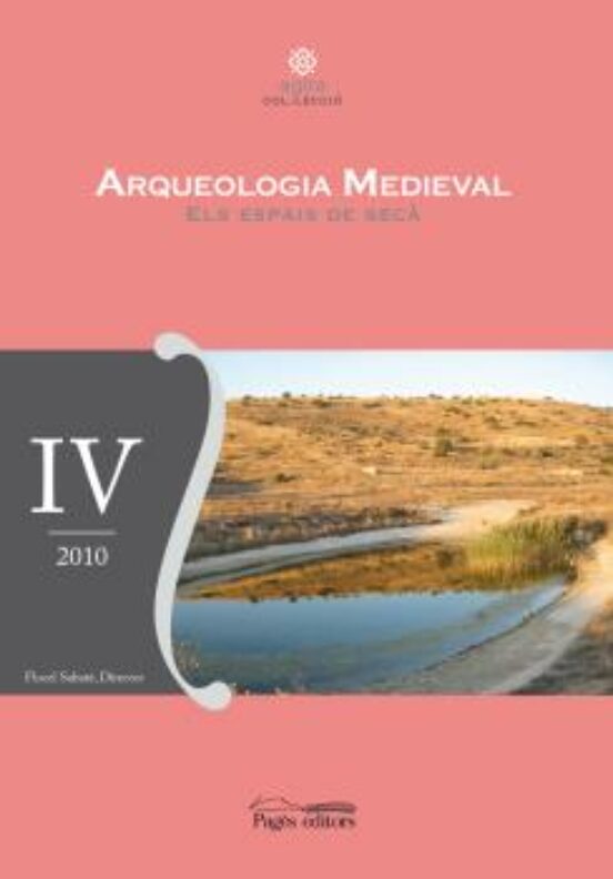 Arqueologia Medieval Iv: Els Espais Del Seca