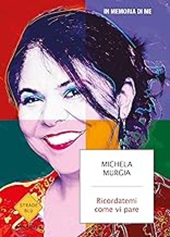 Ricordatemi Come VI Pare. In Memoria Di Me