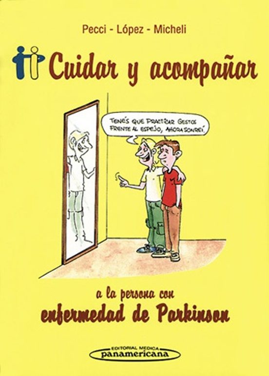 Cuidar Y Acompañar A La Persona Con Enfermedad De Parkinson. 1ª Ed