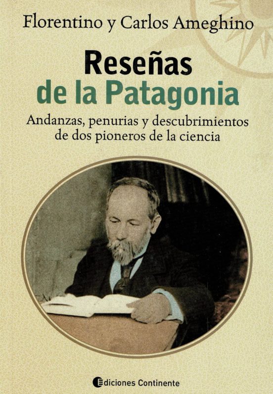 Reseñas De La Patagonia: Andanzas Penurias Y Descubrimientos De Dos Pi