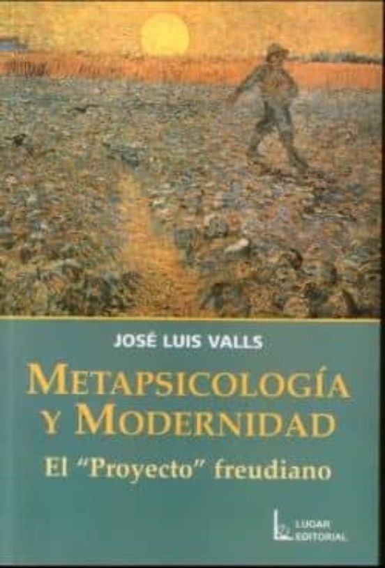 Metapsicologia Y Modernidad: El Proyecto Freudiano