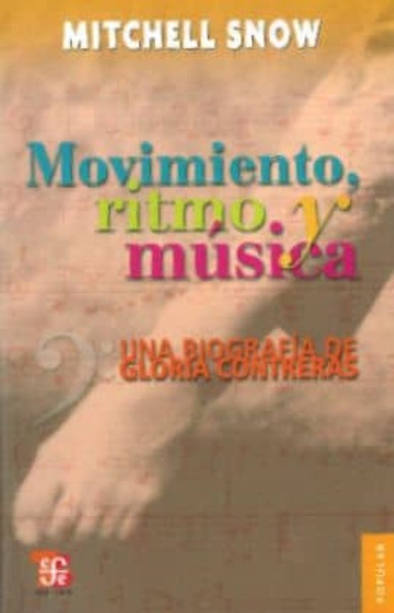 Movimiento Ritmo Y Musica: Una Biografia De Gloria Contreras