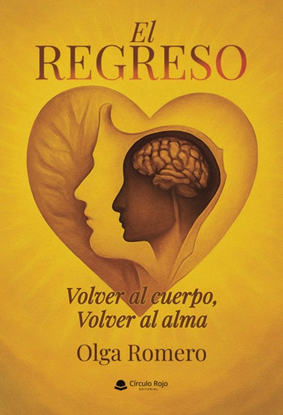 El Regreso. Volver al Cuerpo Volver al Alma