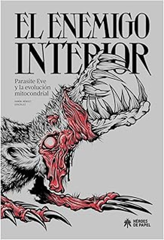 El Enemigo Interior. Parasite Eve Y La Evolucion Mitocondrial
