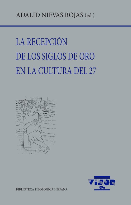 La Recepción De Los Siglos De Oro En La Cultural Del 27