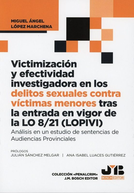 Victimización y efectividad investigadora en los delitos sexuales contra victimas menores tras la entrada en vigor de la LO 8/21