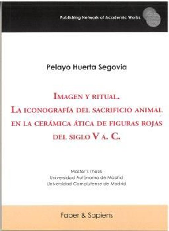 Imagen y ritual. La iconografía del sacrificio animal en la cerámica ática de figuras rojas del siglo V a. C