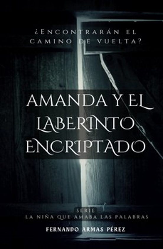 La Niña Que Amaba Las Palabras. Amanda Y El Laberinto Encriptado