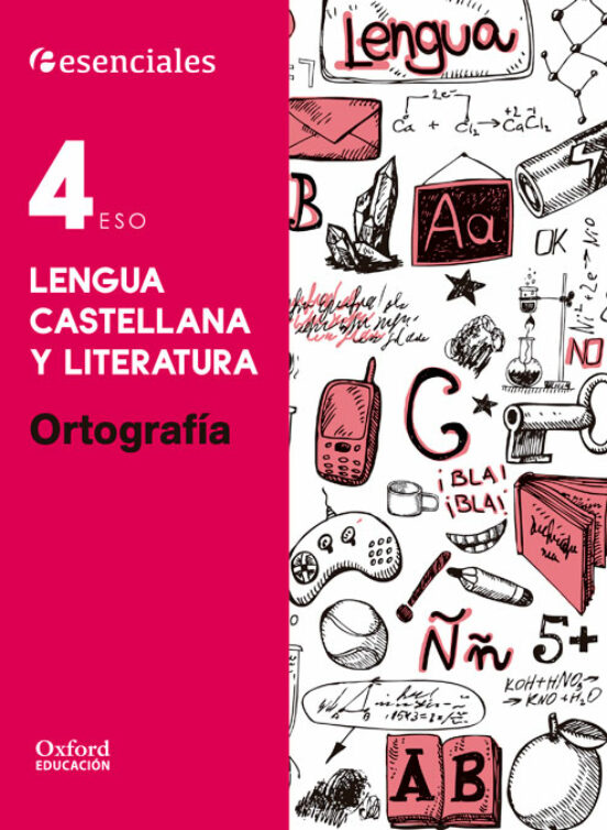 Esenciales Oxford. Lengua Castellana Y Literatura. Ortografía. 4º Eso