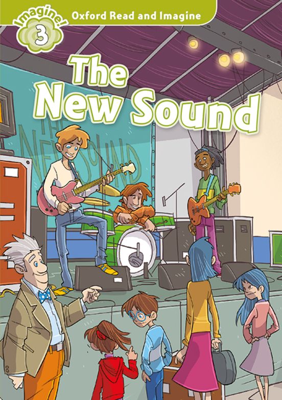 Oxford Read And Imagine 3. The New Sound