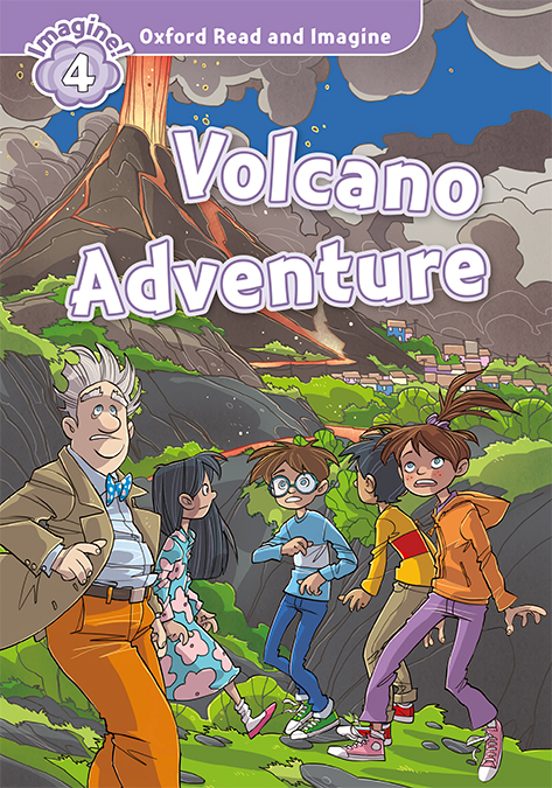 Oxford Read And Imagine 4. Volcano Adventure