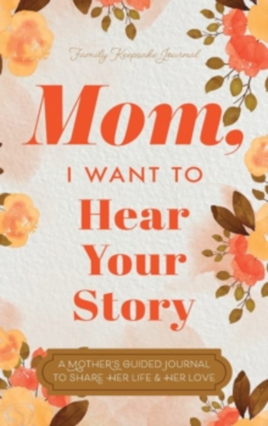 Mom I Want To Hear Your Story