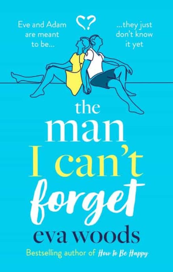 The Man I Can T Forget : Eve And Adam Are Meant To Be They Just Don T