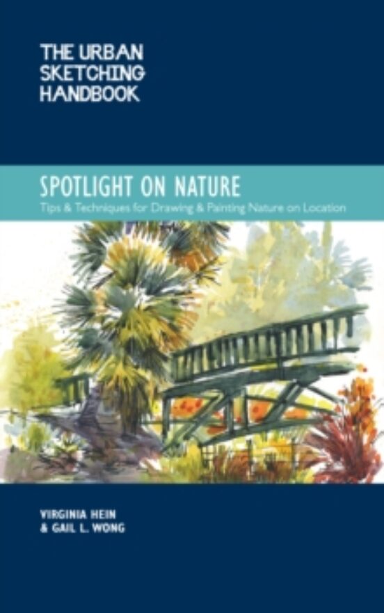 The Urban Sketching Handbook Spotlight On Nature: Tips And Techniques