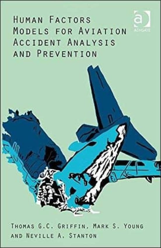 Human Factors Models For Aviation Accident Analysis And Prevention