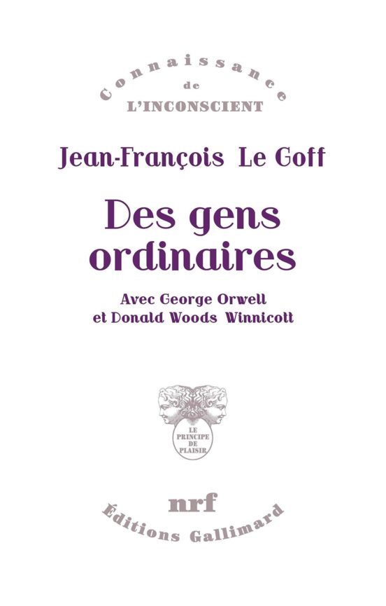 Des Gens Ordinaires : Avec George Orwell Et Donald Woods Winnicott