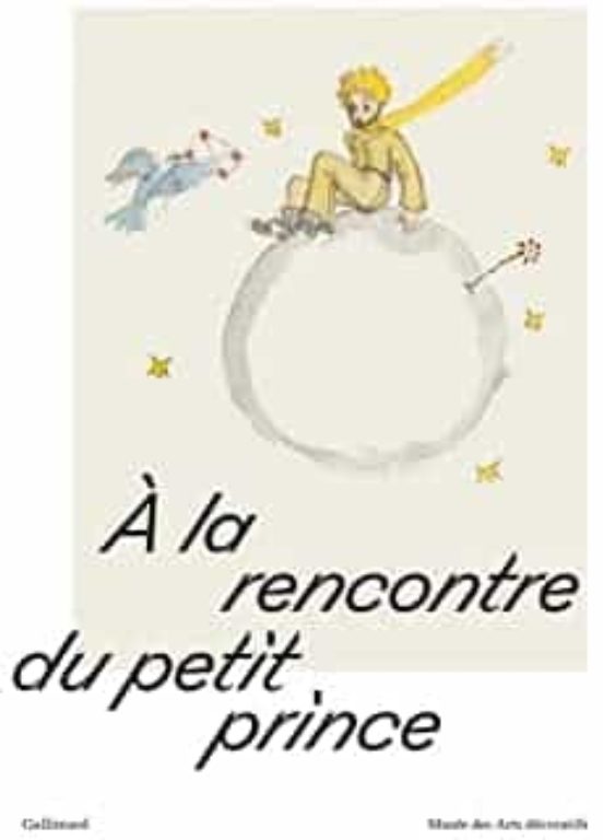 A La Rencontre Du Petit Prince : Exposition Paris Musée Des Art S Déco
