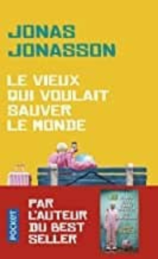 Le Vieux Qui Voulait Sauver Le Monde