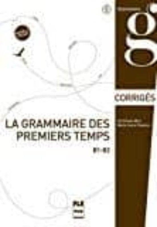 La Grammaire Des Premiers Temps B1-b2 Claves