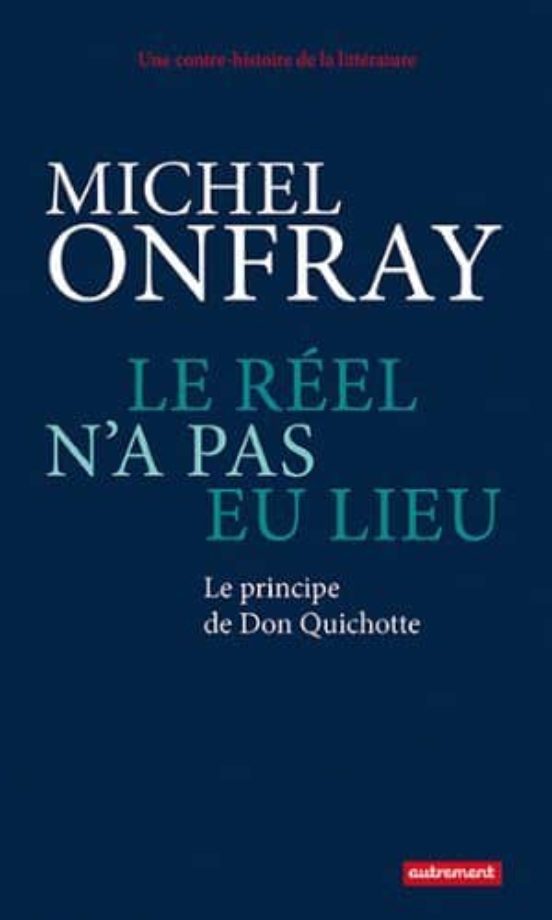 Une Contre-historie De La Litterature : Le Reel N A Pas E U Li