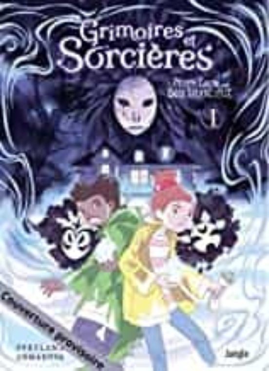 Grimoires Et Sorcières . Volume 1 Prends Garde Aux Bois Silencieux