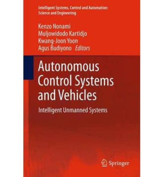 Autonomous Control Systems And Vehicles: Intelligent Unmanned Sys Tems