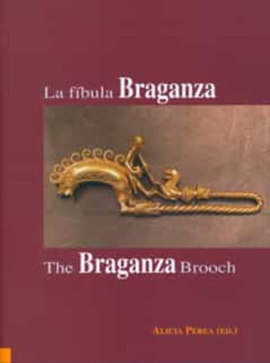 La Fibula De Braganza = The Braganza Brooch