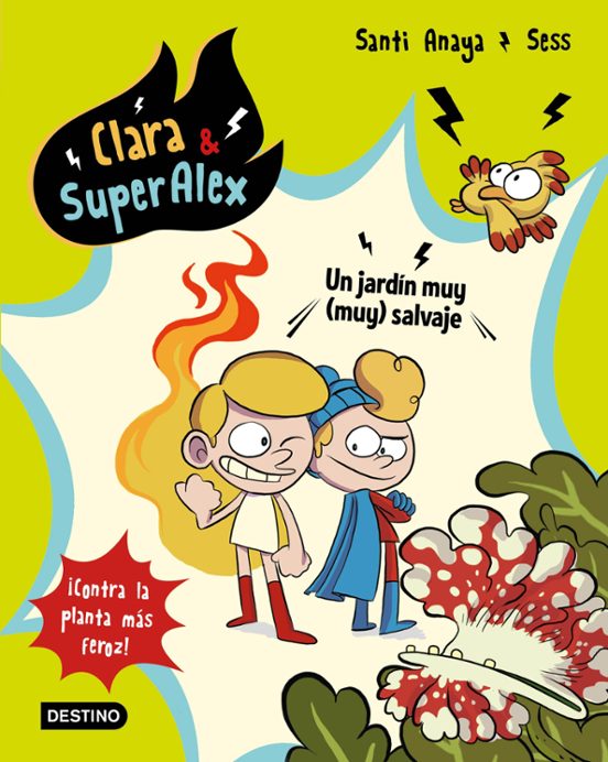 Clara&SuperAlex 6. Un Jardín Muy Salvaje