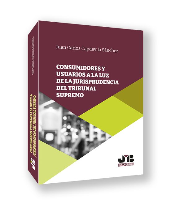 Consumidores y usuarios a la luz de la jurisprudencia del Tribunal Supremo