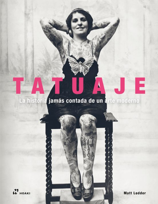 Tatuaje. La Historia Jamas Contada De Un Arte Moderno