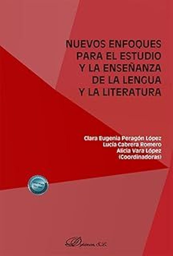 Nuevos Enfoques Para El Estudio Y La Enseñanza De La Lengua Y La Literatura