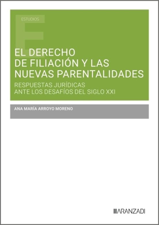 El Derecho De Filiación Y Las Nuevas Parentalidades. Espuestas Ju Rídi