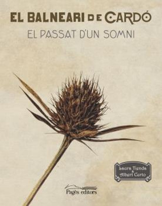 El Balneari De Cardo: El Passat D Un Somni