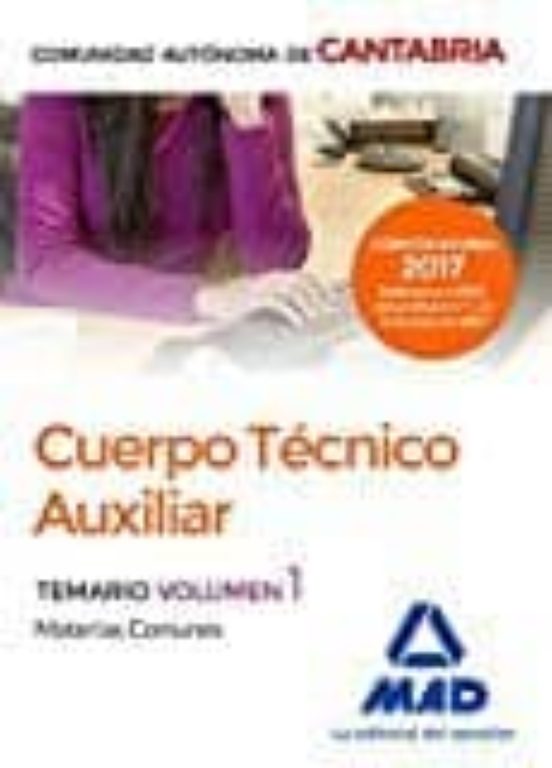 Cuerpo Técnico Auxiliar De La Administración De La Comunidad Autónoma De Cantabria. Temario De Materias Comunes Volumen 1