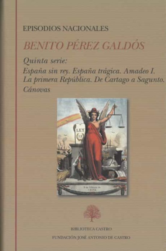 Episodios Nacionales Quinta Serie: España Sin Rey. España Trágica . Am