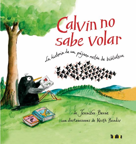 Calvin No Sabe Volar: La Historia De Un Pájaro Ratón De Biblioteca