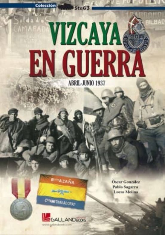 Vizcaya En Guerra: La Campaña Del Norte En La Guerra Civil Española Tu