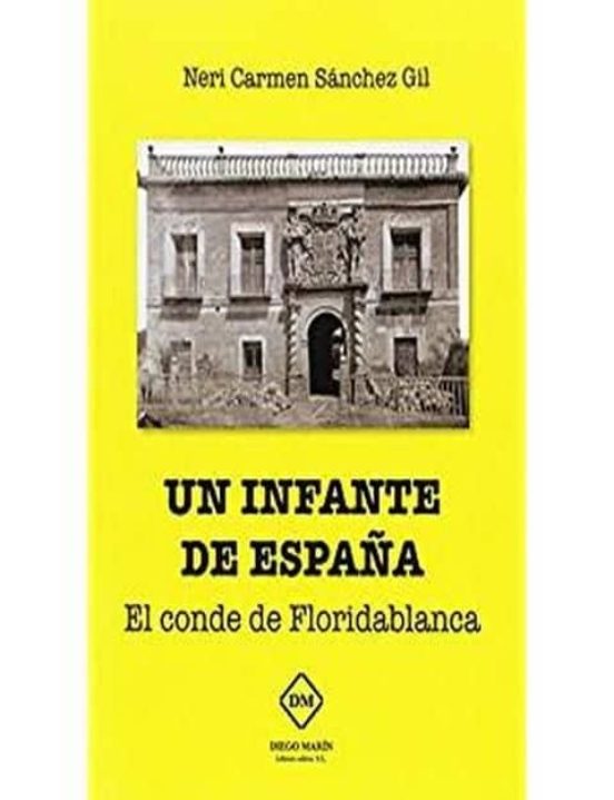 Un Infante De España: El Conde De Floridablanca