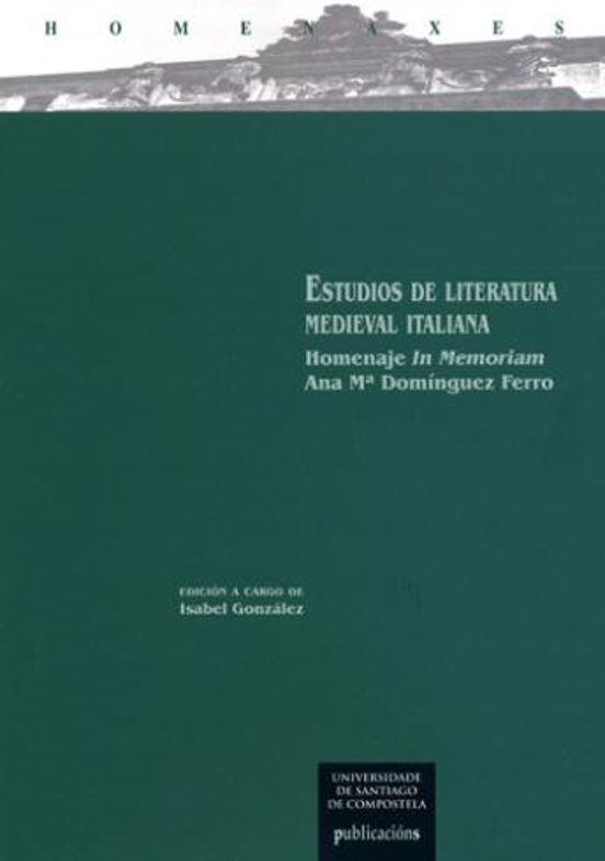 Estudios De Literatura Medieval Italiana. Homenaje In Memoriam