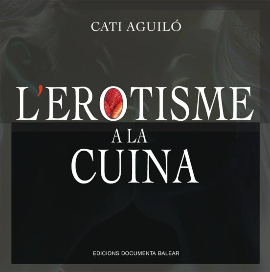 L’erotisme A La Cuina