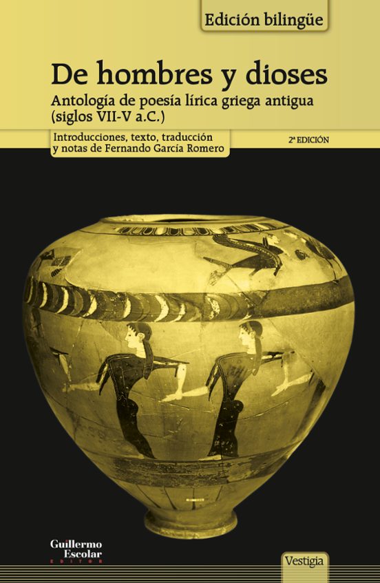 De Hombres Y Dioses: Antologia De La Lirica Griega Antigua